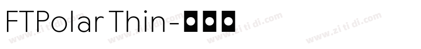 FTPolar Thin字体转换 FTPolar Thin字体转换